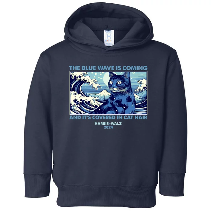 Funny The Blue Wave Is Coming And Its Covered In Cat Hair Harris Walz 2024 Toddler Hoodie