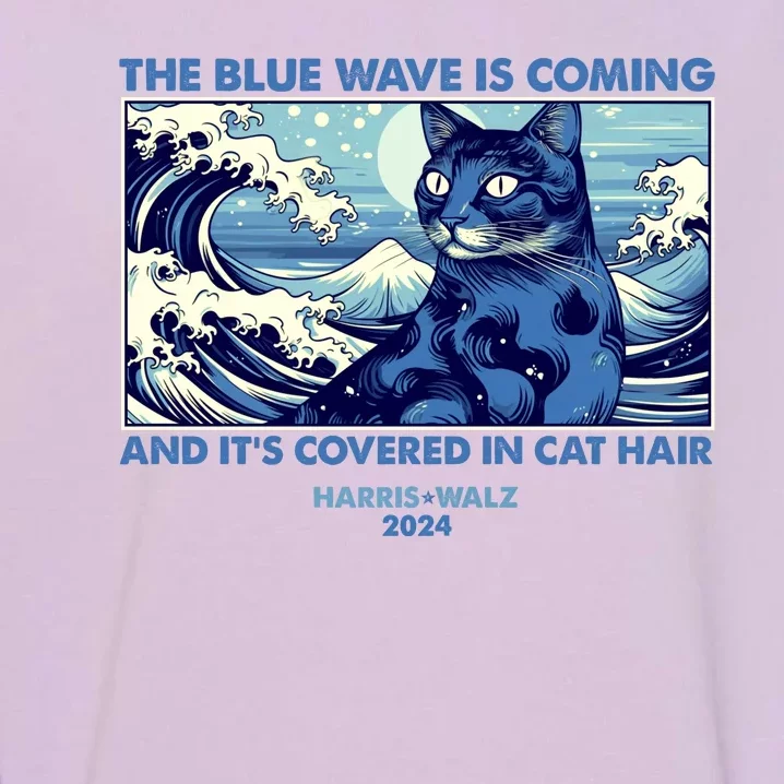 Funny The Blue Wave Is Coming And Its Covered In Cat Hair Harris Walz 2024 Garment-Dyed Sweatshirt