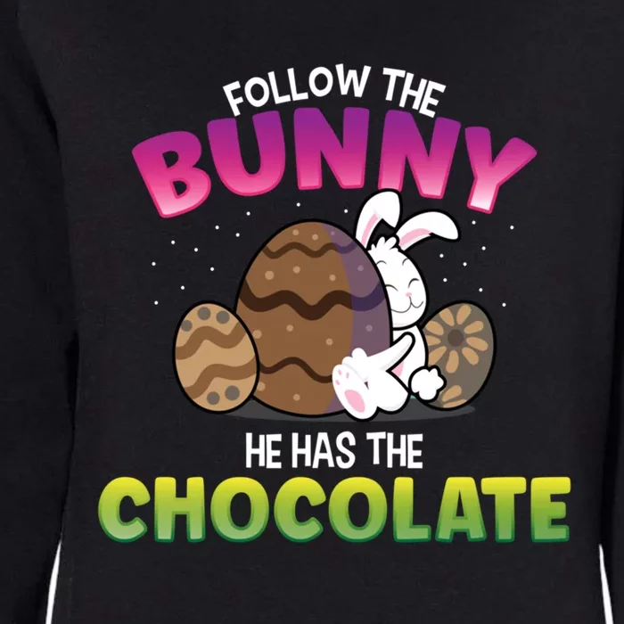 Follow The Bunny He Has Chocolate Happy Easter Day Funny Gift Womens California Wash Sweatshirt