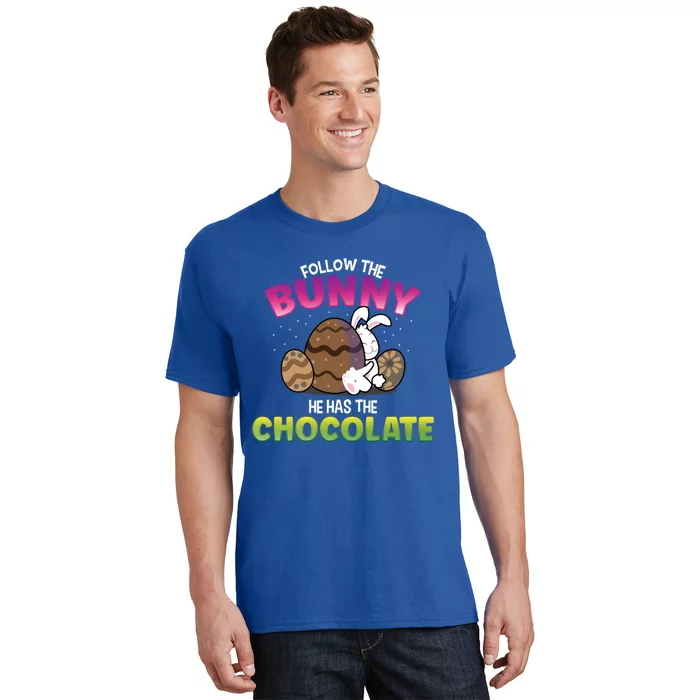 Follow The Bunny He Has Chocolate Happy Easter Day Funny Gift T-Shirt