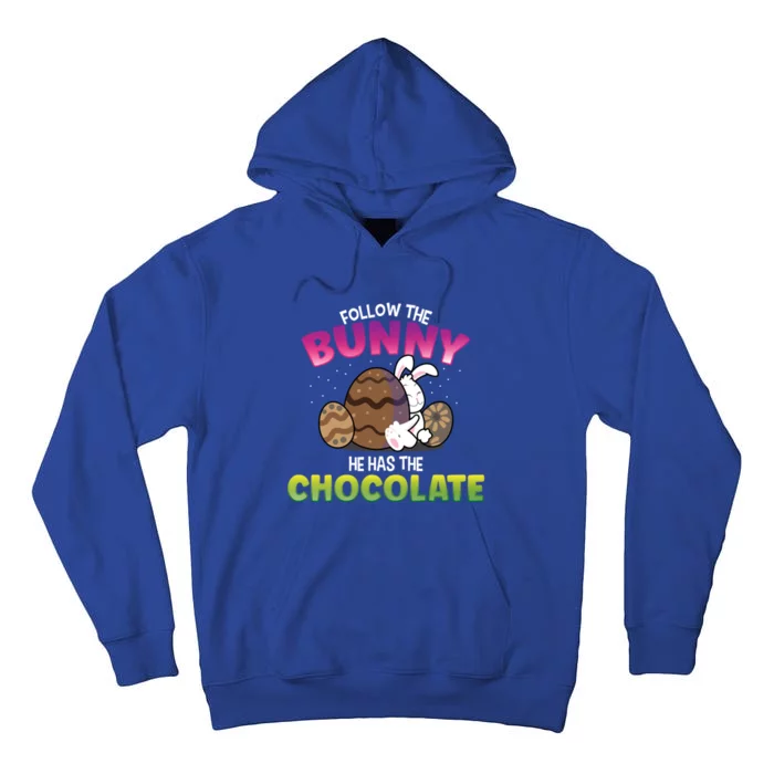 Follow The Bunny He Has Chocolate Happy Easter Day Funny Gift Tall Hoodie