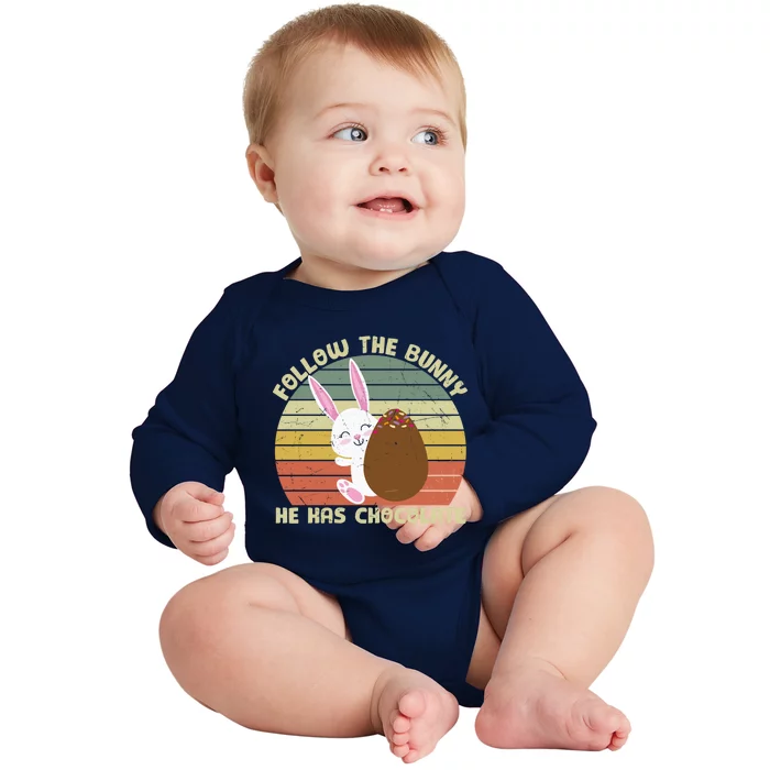 Follow The Bunny He Has Chocolate Funny Easter Egg Gift Baby Long Sleeve Bodysuit