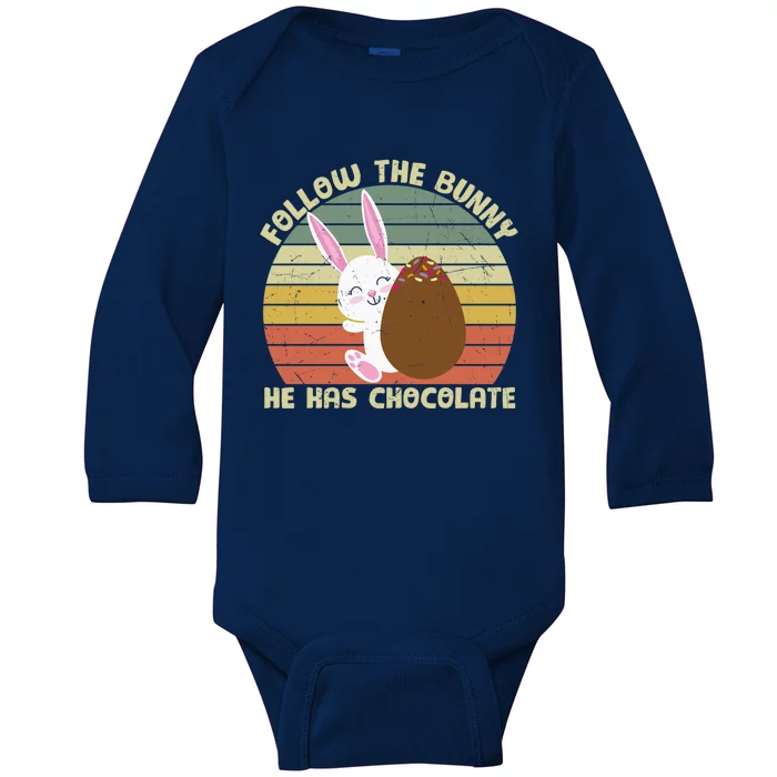 Follow The Bunny He Has Chocolate Funny Easter Egg Gift Baby Long Sleeve Bodysuit