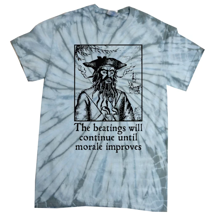 Funny The Beatings Will Continue Until Morale Improves Tie-Dye T-Shirt