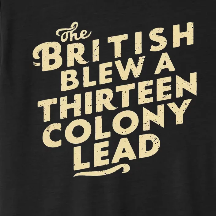 Funny The British Blew A Thirn Colony Lead ChromaSoft Performance T-Shirt