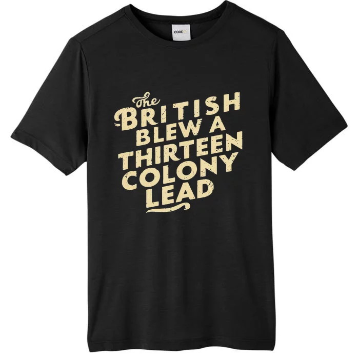 Funny The British Blew A Thirn Colony Lead ChromaSoft Performance T-Shirt