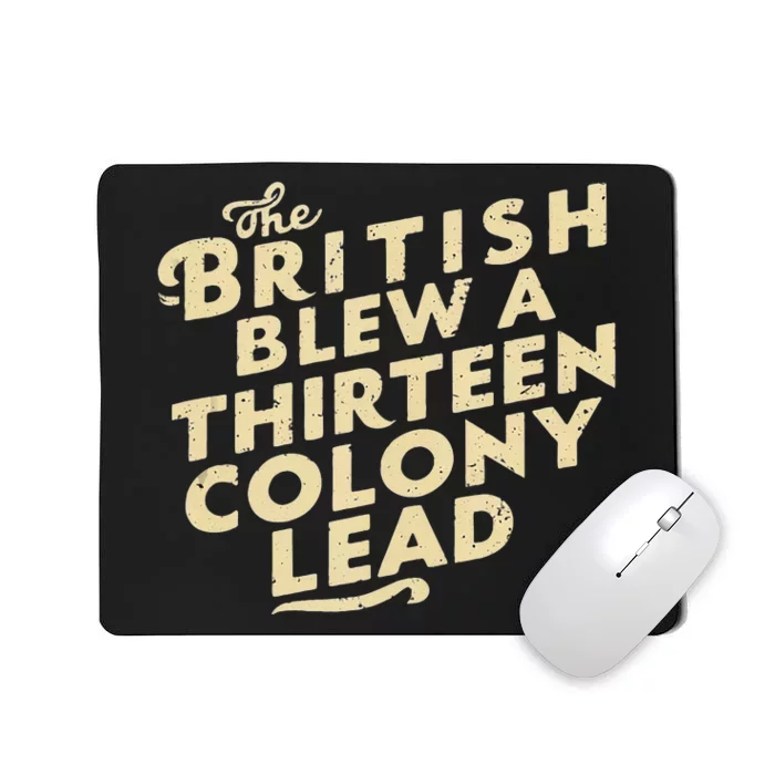 Funny The British Blew A Thirn Colony Lead Mousepad