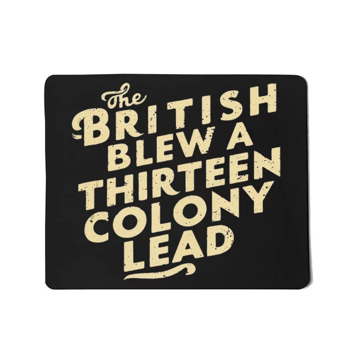 Funny The British Blew A Thirn Colony Lead Mousepad