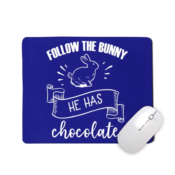 Follow The Bunny He Has Chocolate Wholesome Loving Family Gift Mousepad