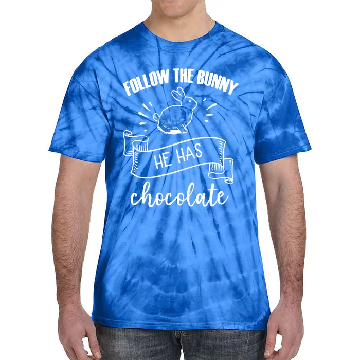 Follow The Bunny He Has Chocolate Wholesome Loving Family Gift Tie-Dye T-Shirt