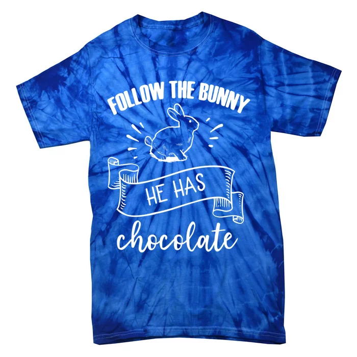 Follow The Bunny He Has Chocolate Wholesome Loving Family Gift Tie-Dye T-Shirt