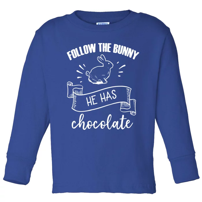 Follow The Bunny He Has Chocolate Wholesome Loving Family Gift Toddler Long Sleeve Shirt