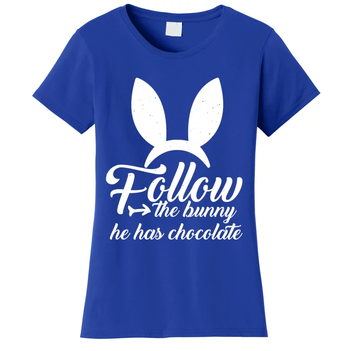 Follow The Bunny He Has Chocolates Gift Funny Easter Gift Women's T-Shirt