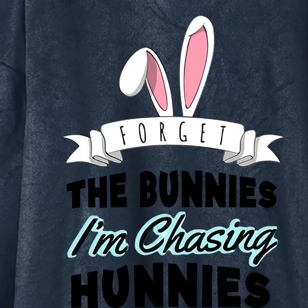 Forget The Bunnies I'm Chasing Hunnies Easter Funny Happy Easter Day Hooded Wearable Blanket