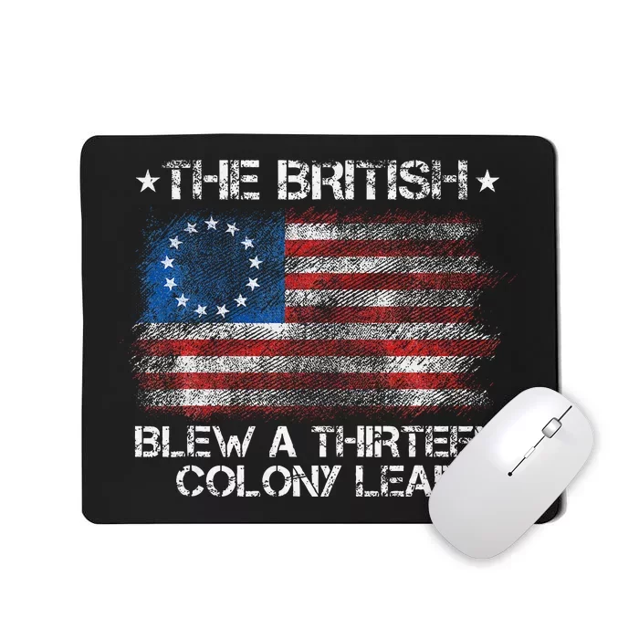 Funny The British Blew A 13 Colony Lead Mousepad