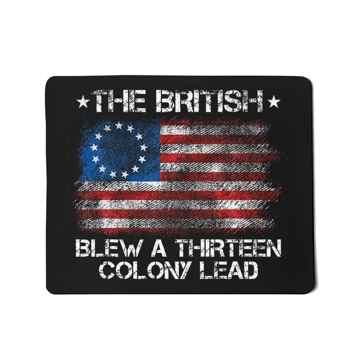 Funny The British Blew A 13 Colony Lead Mousepad