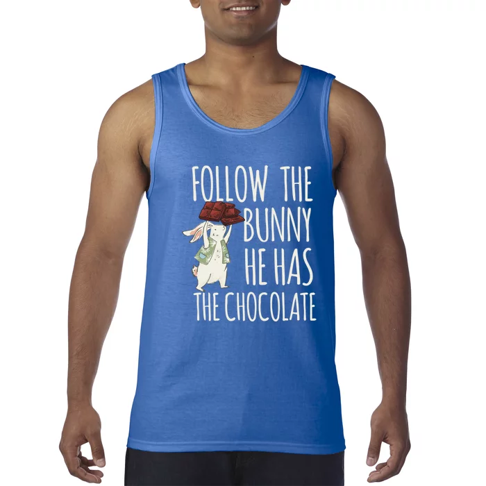 Follow The Bunny He Has The Chocolate Design Cool Gift Christ Easter Gift Tank Top