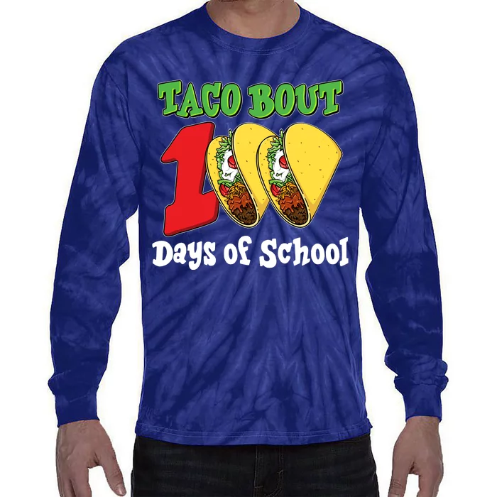 Funny Taco Bout 100 Days Of School Tie-Dye Long Sleeve Shirt