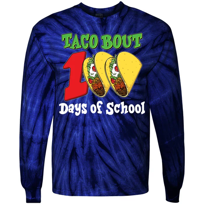 Funny Taco Bout 100 Days Of School Tie-Dye Long Sleeve Shirt