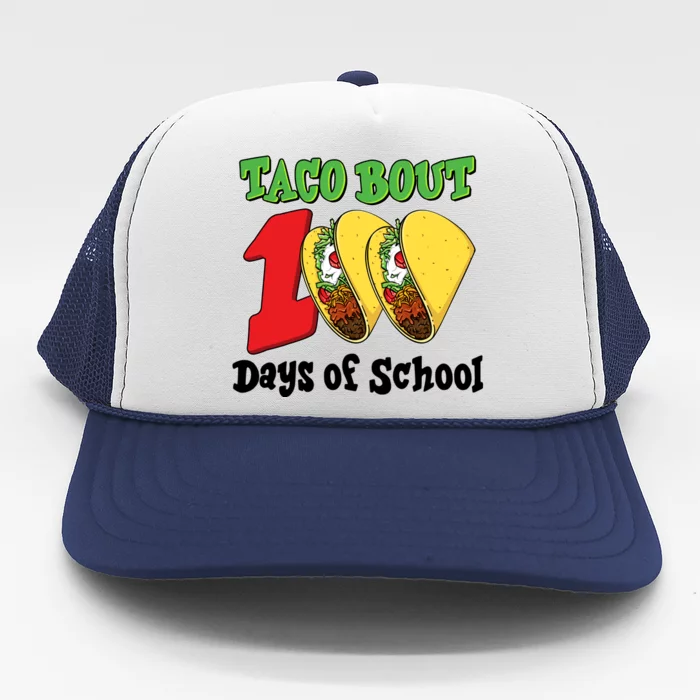 Funny Taco Bout 100 Days Of School Trucker Hat