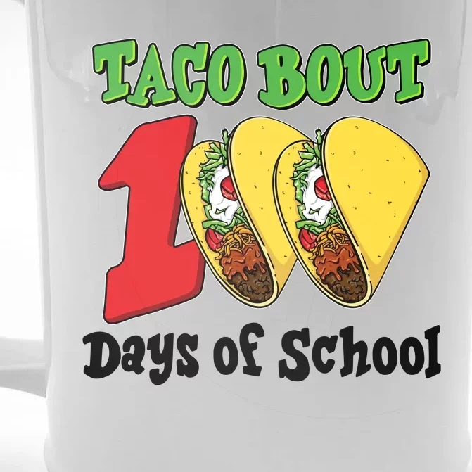 Funny Taco Bout 100 Days Of School Front & Back Beer Stein