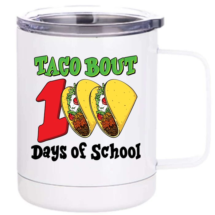 Funny Taco Bout 100 Days Of School Front & Back 12oz Stainless Steel Tumbler Cup