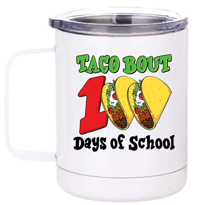 Funny Taco Bout 100 Days Of School Front & Back 12oz Stainless Steel Tumbler Cup