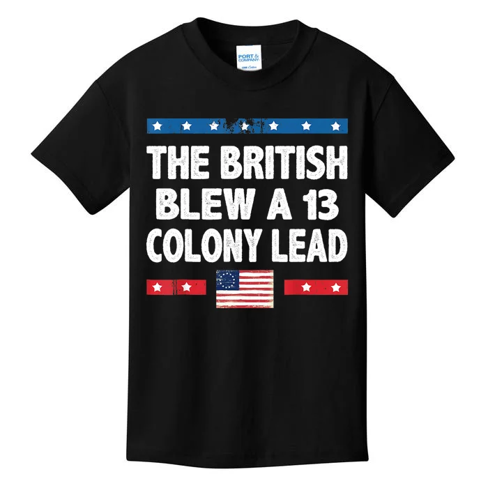 Funny The British Blew A Thirteen Colony Lead 4th Of July Kids T-Shirt