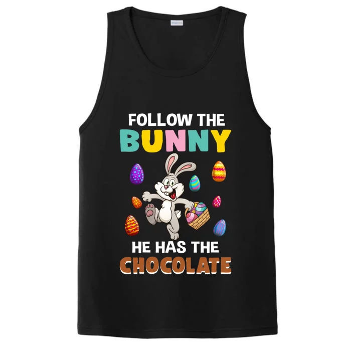 Follow The Bunny He Has The Chocolate Happy Easter Day Great Gift Performance Tank