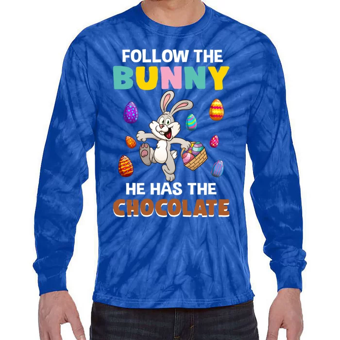 Follow The Bunny He Has The Chocolate Happy Easter Day Great Gift Tie-Dye Long Sleeve Shirt