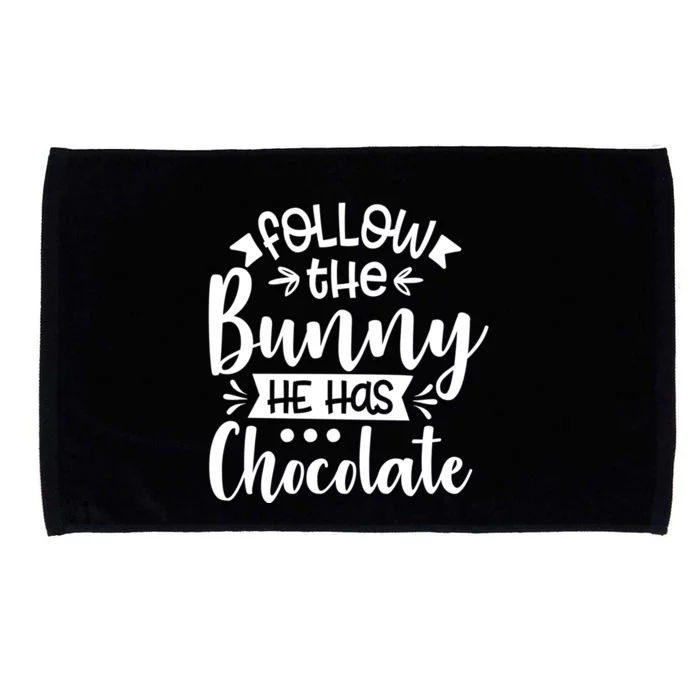 Follow The Bunny He Has The Chocolate Great Gift Microfiber Hand Towel