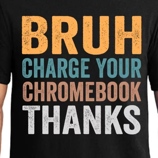 Funny Teachers Bruh Charge Your Chromebook Thanks Humor Gift Pajama Set