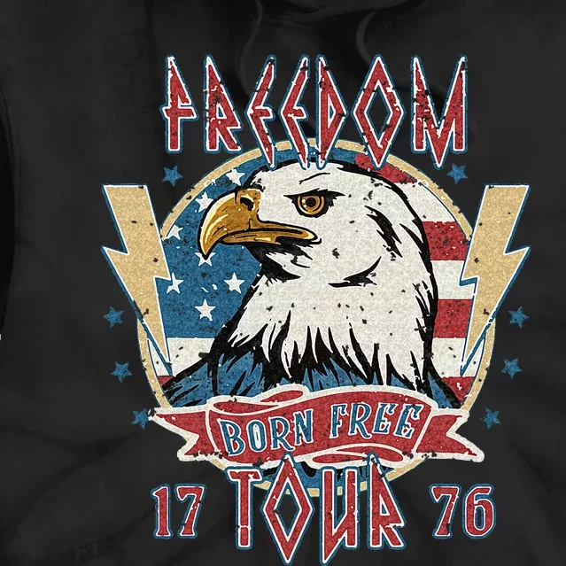 Freedom Tour Born To Be Free 4th Of July 1776 Eagle USA Flag Tie Dye Hoodie