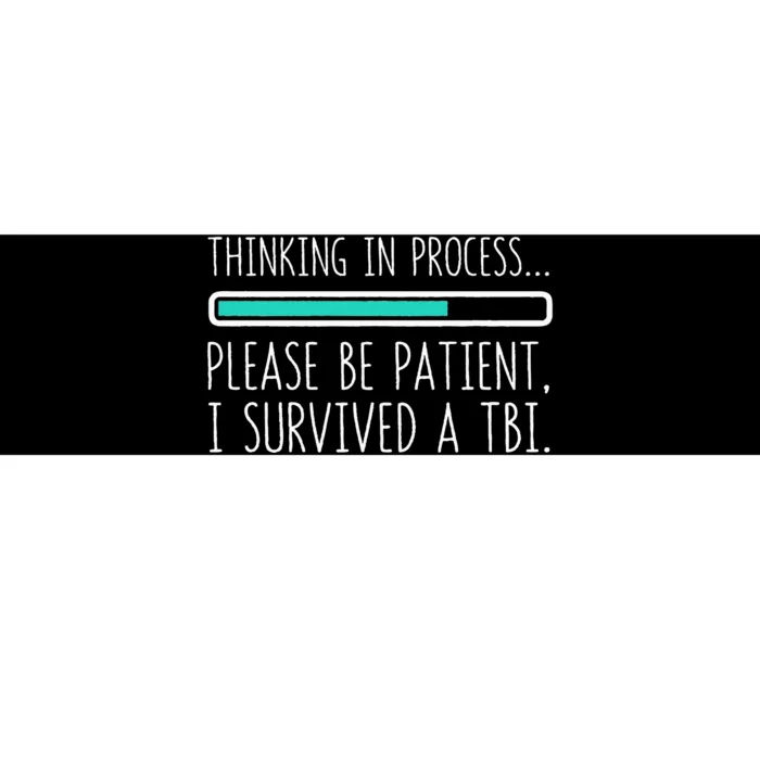 Funny Traumatic Brain Injury Awareness Thinking In Process Bumper Sticker