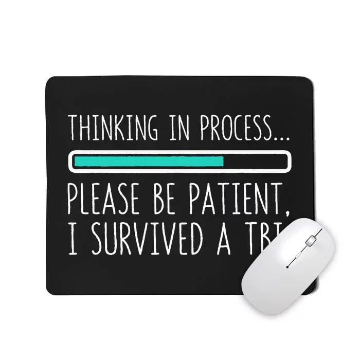 Funny Traumatic Brain Injury Awareness Thinking In Process Mousepad