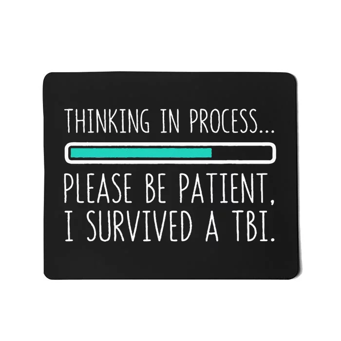 Funny Traumatic Brain Injury Awareness Thinking In Process Mousepad