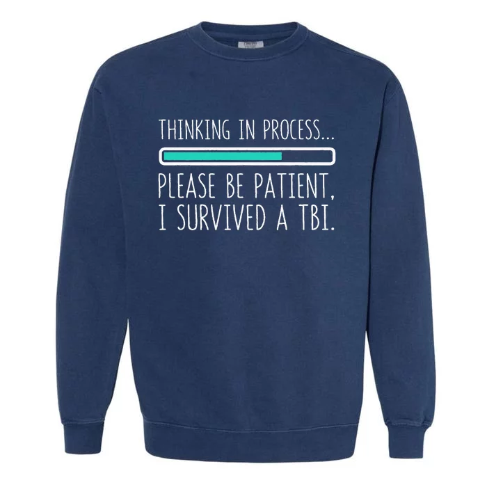 Funny Traumatic Brain Injury Awareness Thinking In Process Garment-Dyed Sweatshirt