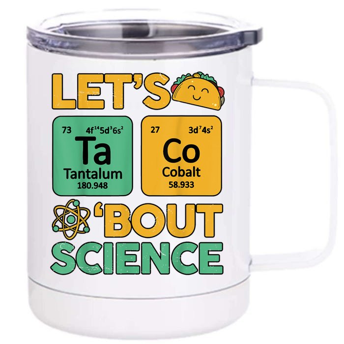 Funny Taco Bout Science Tuesday Chemistry STEM Teacher Front & Back 12oz Stainless Steel Tumbler Cup