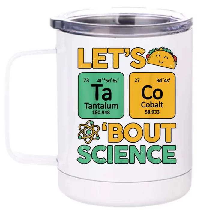 Funny Taco Bout Science Tuesday Chemistry STEM Teacher Front & Back 12oz Stainless Steel Tumbler Cup