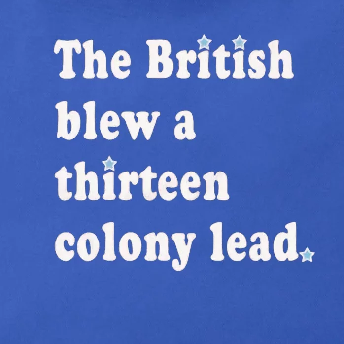 Funny The British Blew A Thirteen Colony Lead Zip Tote Bag