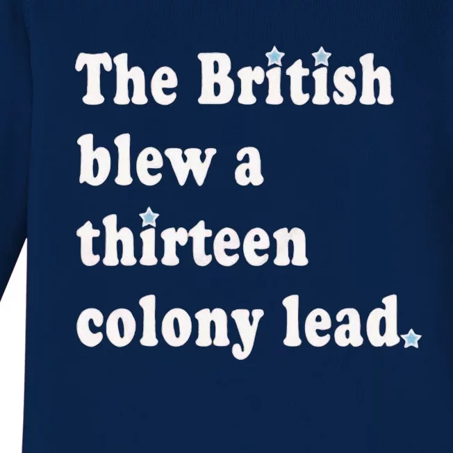 Funny The British Blew A Thirteen Colony Lead Baby Long Sleeve Bodysuit