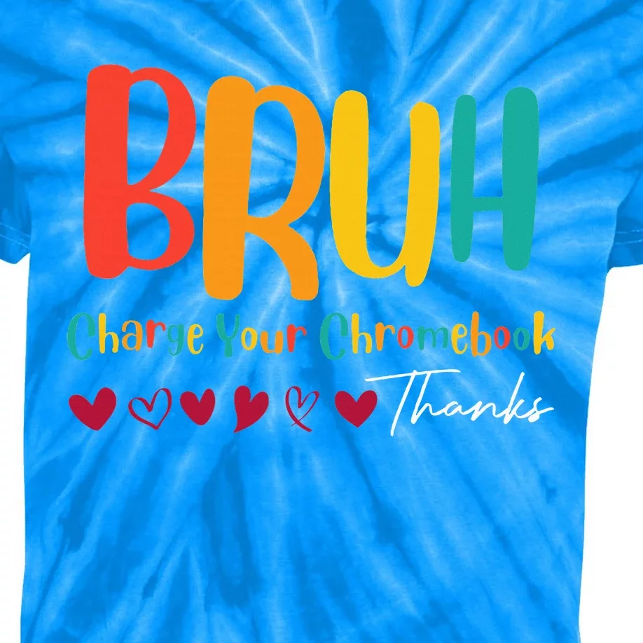 Funny Teachers Bruh Charge Your Chromebook Thanks Humor Kids Tie-Dye T-Shirt