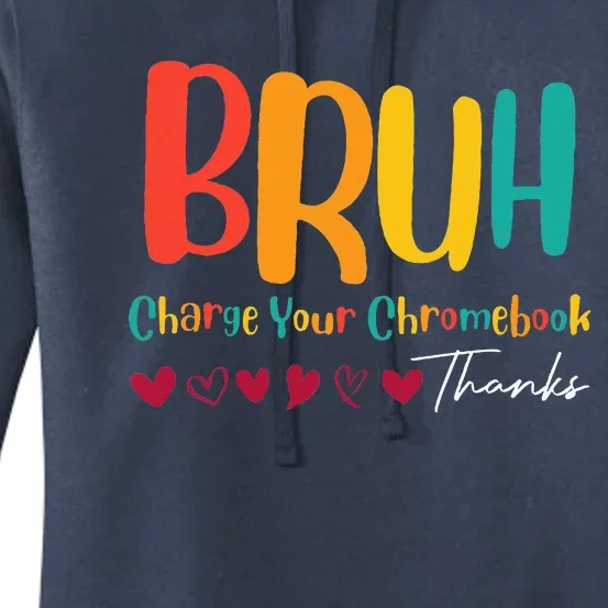 Funny Teachers Bruh Charge Your Chromebook Thanks Humor Women's Pullover Hoodie