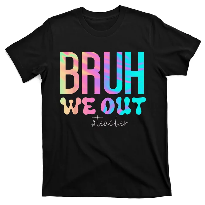 Funny Teacher Bruh We Out Teachers Cute End Of School Year T-Shirt