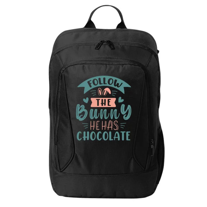 Follow The Bunny He Has Chocolate Funny Easter City Backpack