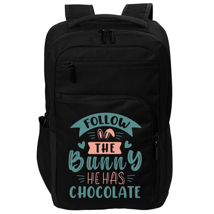 Follow The Bunny He Has Chocolate Funny Easter Impact Tech Backpack