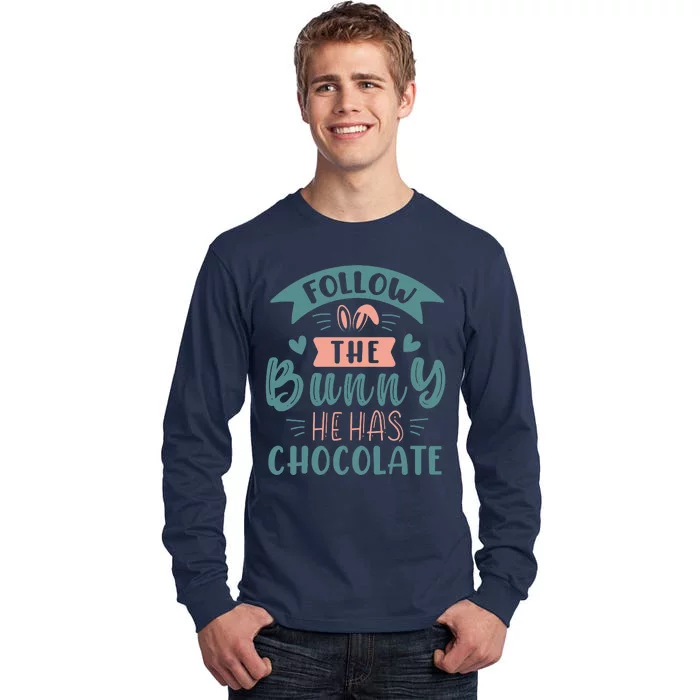 Follow The Bunny He Has Chocolate Funny Easter Tall Long Sleeve T-Shirt