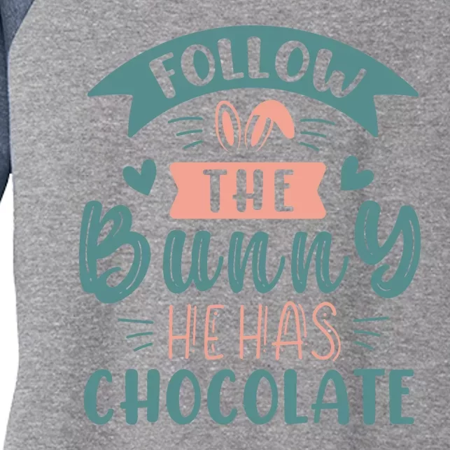 Follow The Bunny He Has Chocolate Funny Easter Women's Tri-Blend 3/4-Sleeve Raglan Shirt