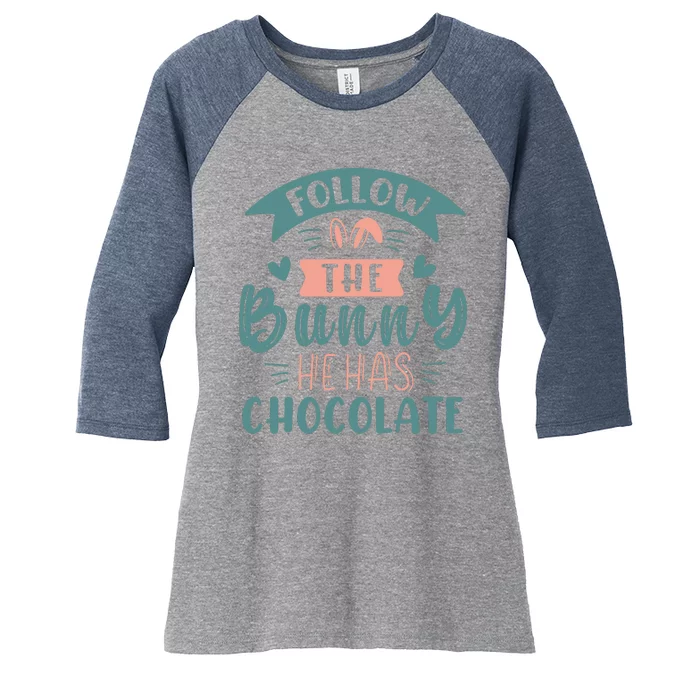 Follow The Bunny He Has Chocolate Funny Easter Women's Tri-Blend 3/4-Sleeve Raglan Shirt