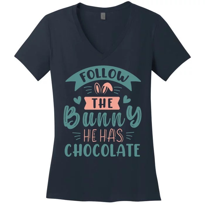 Follow The Bunny He Has Chocolate Funny Easter Women's V-Neck T-Shirt